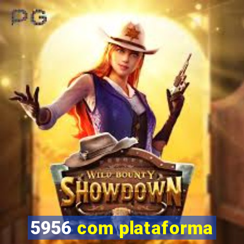 5956 com plataforma